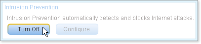 Click Intrusion Prevention, then click Turn Off